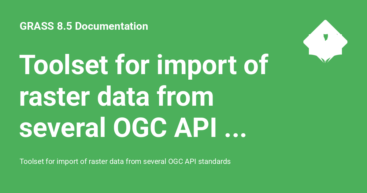 Toolset for import of raster data from several OGC API standards ...