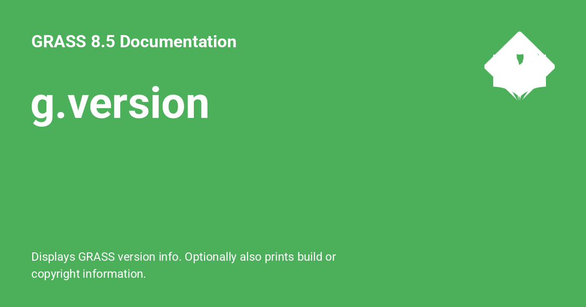 g.version - GRASS 8.5 Documentation
