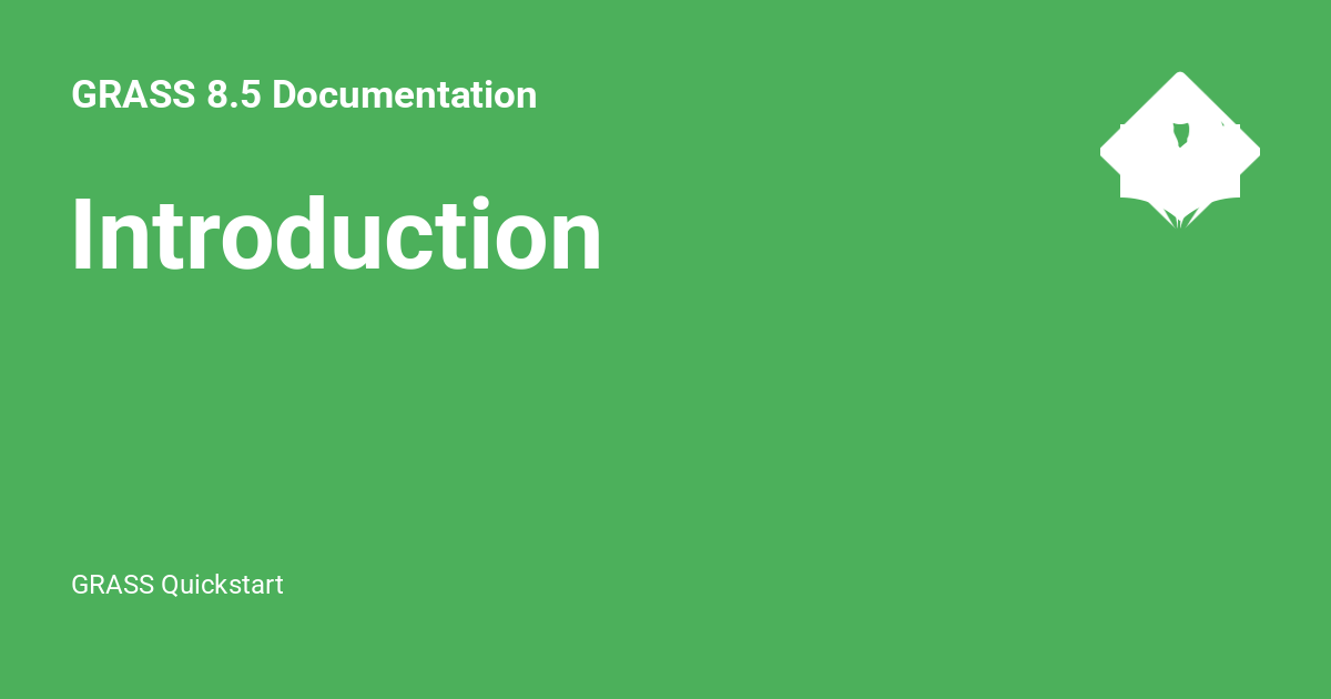 Introduction - GRASS 8.5 Documentation