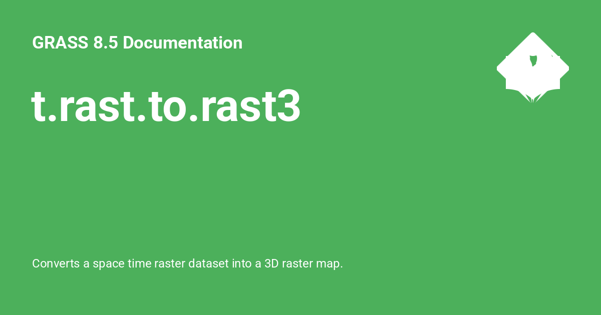 t.rast.to.rast3 - GRASS 8.5 Documentation