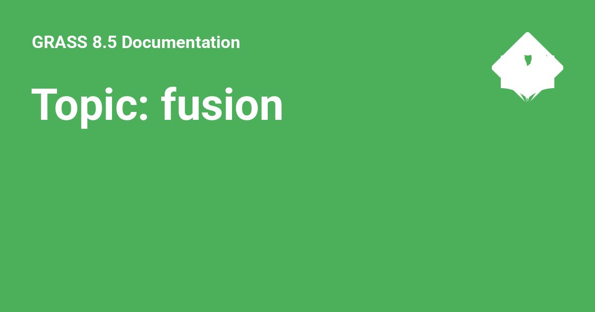 Topic: fusion - GRASS 8.5.1dev Documentation