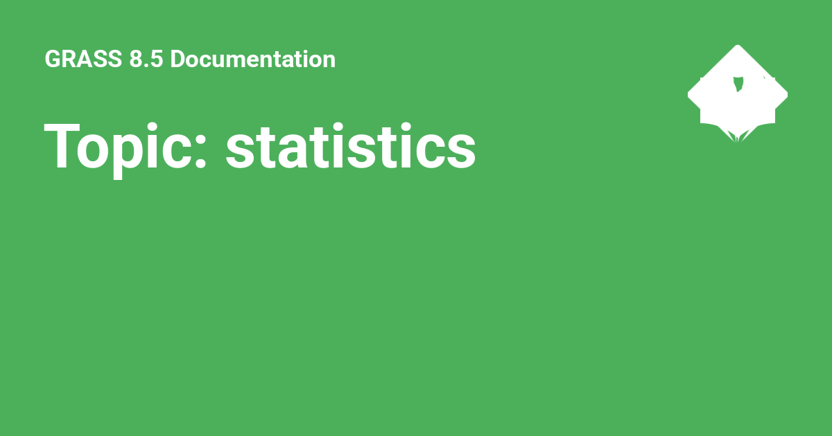 Topic: statistics - GRASS 8.5 Documentation